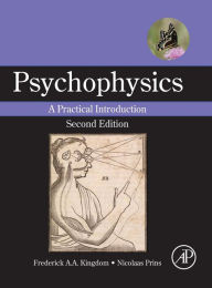 Title: Psychophysics: A Practical Introduction / Edition 2, Author: Frederick A.A. Kingdom