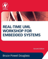 Title: Real-Time UML Workshop for Embedded Systems / Edition 2, Author: Bruce Powel Douglass