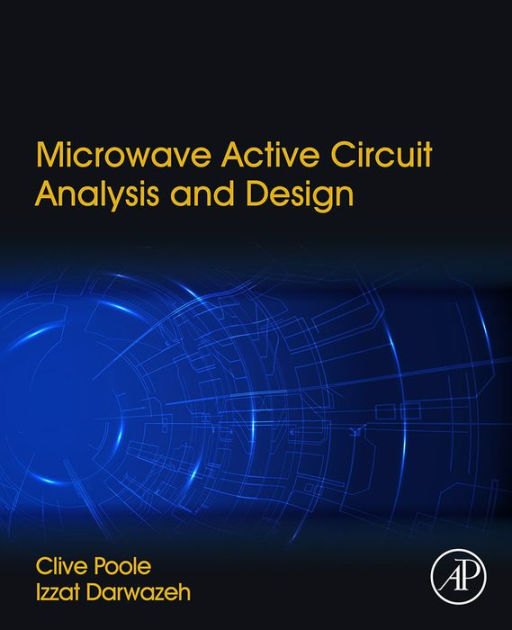 Microwave Active Circuit Analysis and Design by Clive Poole, Izzat