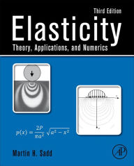 Title: Elasticity: Theory, Applications, and Numerics, Author: Martin H. Sadd Ph.D.
