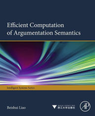 Title: Efficient Computation of Argumentation Semantics, Author: Beishui Liao