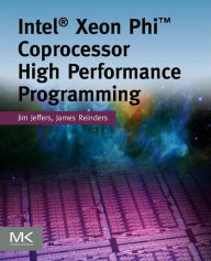 Title: Intel Xeon Phi Coprocessor High Performance Programming, Author: James Jeffers