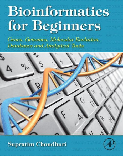 Bioinformatics for Beginners: Genes, Genomes, Molecular Evolution, Databases and Analytical Tools