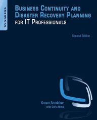 Title: Business Continuity and Disaster Recovery Planning for IT Professionals, Author: Susan Snedaker