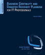 Business Continuity and Disaster Recovery Planning for IT Professionals