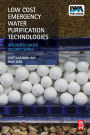 Low Cost Emergency Water Purification Technologies: Integrated Water Security Series