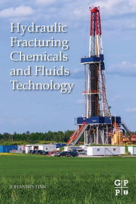 Title: Hydraulic Fracturing Chemicals and Fluids Technology, Author: Johannes Fink