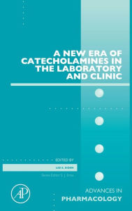 Title: A New Era of Catecholamines in the Laboratory and Clinic, Author: Lee E. Eiden
