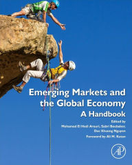 Title: Emerging Markets and the Global Economy: A Handbook, Author: Mohammed El Hedi Arouri