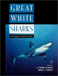 Great White Sharks: The Biology of Carcharodon carcharias / Edition 1