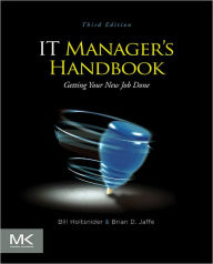 Title: IT Manager's Handbook: Getting your New Job Done / Edition 3, Author: Bill Holtsnider