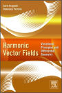 Harmonic Vector Fields: Variational Principles and Differential Geometry