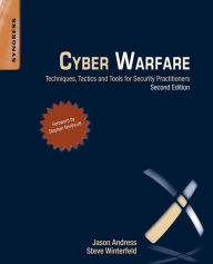Title: Cyber Warfare: Techniques, Tactics and Tools for Security Practitioners, Author: Jason Andress