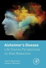 Alzheimer's Disease: Life Course Perspectives on Risk Reduction