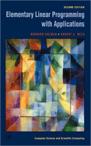 Title: Elementary Linear Programming with Applications / Edition 2, Author: Bernard Kolman