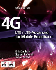 Title: 4G: LTE/LTE-Advanced for Mobile Broadband, Author: Erik Dahlman