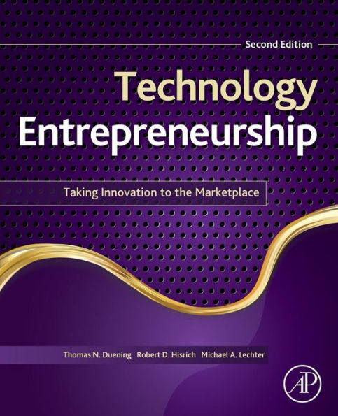 Technology Entrepreneurship: Taking Innovation to the Marketplace / Edition 2