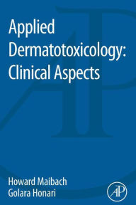 Title: Applied Dermatotoxicology: Clinical Aspects, Author: Howard I. Maibach