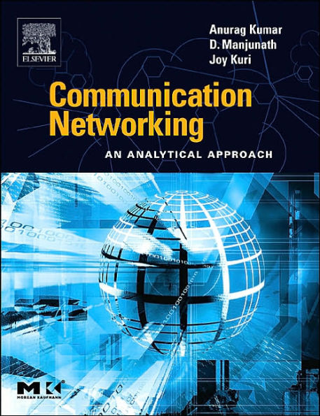 Communication Networking: An Analytical Approach / Edition 1