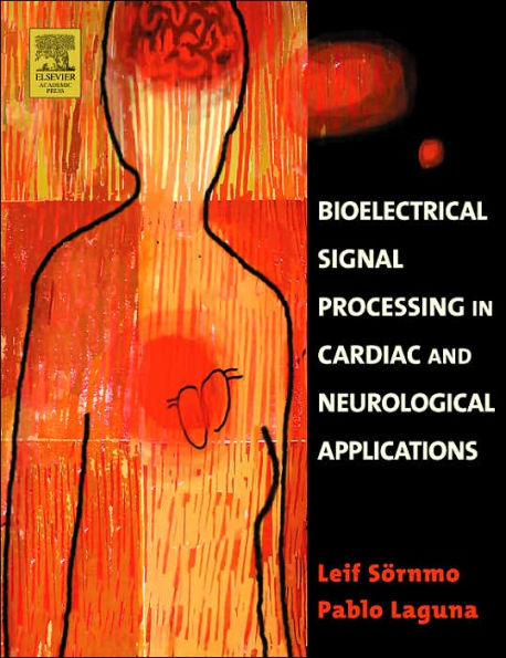 Bioelectrical Signal Processing in Cardiac and Neurological Applications / Edition 1