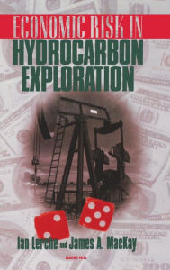 Title: Economic Risk in Hydrocarbon Exploration / Edition 1, Author: Ian Lerche