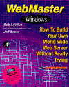 Webmaster Windows: How to Build Your Own World-Wide Web Server Without Really Trying