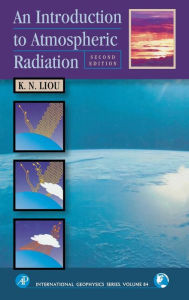 Title: An Introduction to Atmospheric Radiation / Edition 2, Author: K. N. Liou