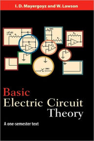 Title: Basic Electric Circuit Theory: A One-Semester Text / Edition 1, Author: Isaak D. Mayergoyz