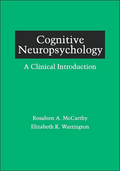 Cognitive Neuropsychology: A Clinical Introduction / Edition 1