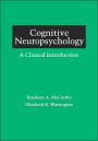 Cognitive Neuropsychology: A Clinical Introduction / Edition 1