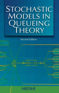 Title: Stochastic Models in Queueing Theory / Edition 2, Author: Jyotiprasad Medhi