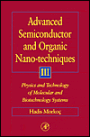 Advanced Semiconductor and Organic Nano-Techniques Part III: Physics and Technology of Molecular and Biotech Systems