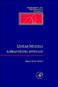 Title: Linear Models: A Mean Model Approach, Author: William R. Moser