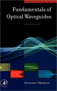 Title: Fundamentals of Optical Waveguides / Edition 2, Author: Elsevier Science