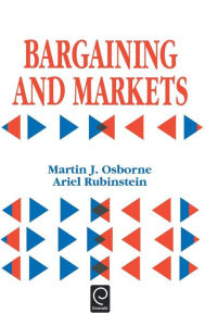 Title: Bargaining and Markets / Edition 1, Author: Martin J. Osborne