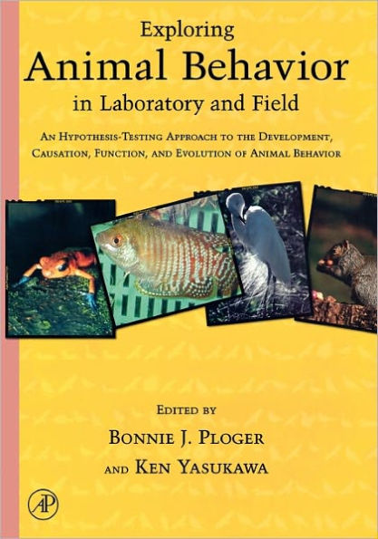 Exploring Animal Behavior in Laboratory and Field: An Hypothesis-testing Approach to the Development, Causation, Function, and Evolution of Animal Behavior / Edition 1