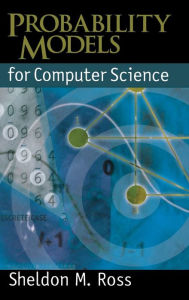 Title: Probability Models for Computer Science / Edition 1, Author: Sheldon M. Ross
