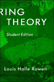 Title: Ring Theory, 83: Student Edition / Edition 1, Author: Louis H. Rowen
