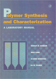 Title: Polymer Synthesis and Characterization: A Laboratory Manual / Edition 1, Author: Stanley R. Sandler