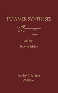 Title: Polymer Synthesis: Volume 1 / Edition 2, Author: Stanley R. Sandler