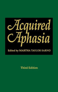 Title: Acquired Aphasia / Edition 3, Author: Martha Taylor Sarno