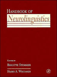 Handbook of Neurolinguistics / Edition 1