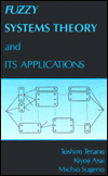 A Complete Introduction to the Field: Fuzzy Systems Theory and Its Applications / Edition 1
