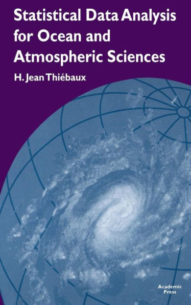 Statistical Data Analysis for Ocean and Atmospheric Sciences: Includes a Data Disk Designed to Be Used as a Minitab File.