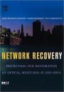 Network Recovery: Protection and Restoration of Optical, SONET-SDH, IP, and MPLS