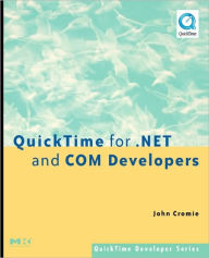 Title: QuickTime for .NET and COM Developers, Author: John Cromie