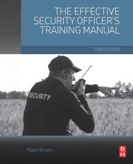 Title: The Effective Security Officer's Training Manual / Edition 3, Author: Ralph Brislin CPP