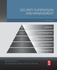 Title: Security Supervision and Management: Theory and Practice of Asset Protection / Edition 4, Author: IFPO
