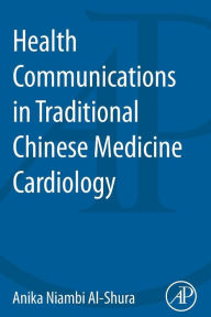 Title: Health Communication in Traditional Chinese Medicine, Author: Anika Niambi Al-Shura