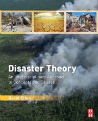 Title: Disaster Theory: An Interdisciplinary Approach to Concepts and Causes, Author: David Etkin